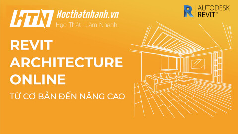 HTN05 - Tuyệt Đỉnh Revit - Trọn bộ Revit Architecture từ cơ bản đến nâng cao