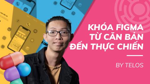 Khóa học Figma từ căn bản đến thực chiến