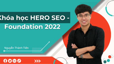 Khóa học HERO SEO Foundation - Tối ưu hóa công cụ tìm kiếm cho người mới