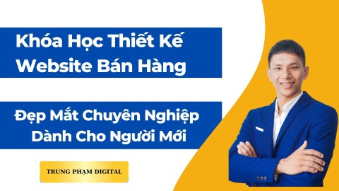 Thiết Kế Website Bán Hàng Chuyên Nghiệp Dành Cho Người Mới