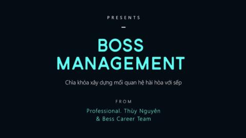 Quản trị sếp – Boss Management