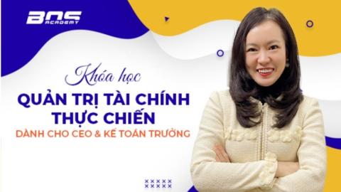 Quản trị tài chính thực chiến dành cho CEO và Kế toán trưởng