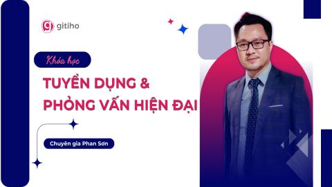 Tuyển dụng và Phỏng vấn hiện đại