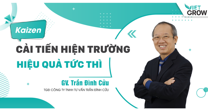 Khoá học Kaizen cùng giảng viên Trần Đình Cửu