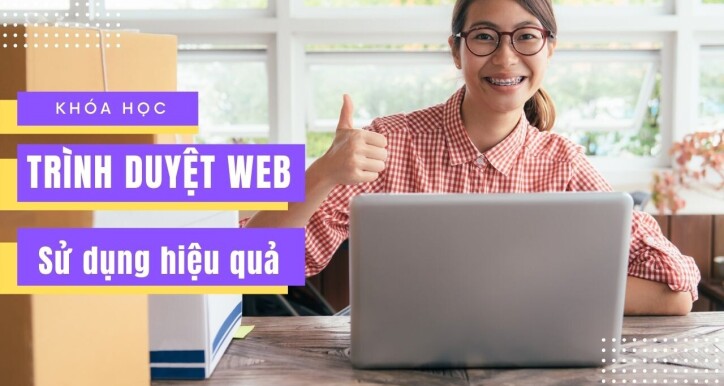 Kỹ năng sử dụng Trình duyệt Web hiệu quả cho công việc