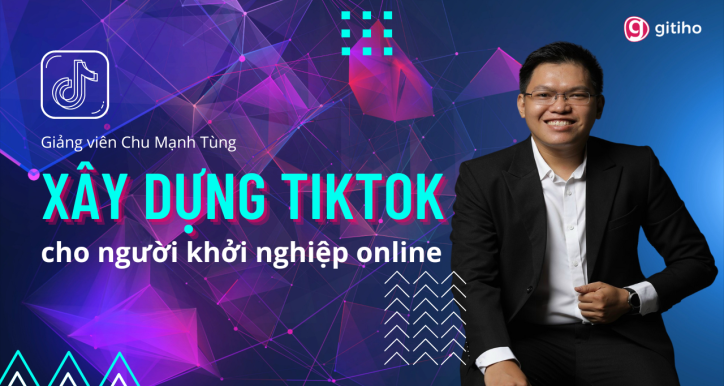 Xây dựng Tiktok dành cho người khởi nghiệp online