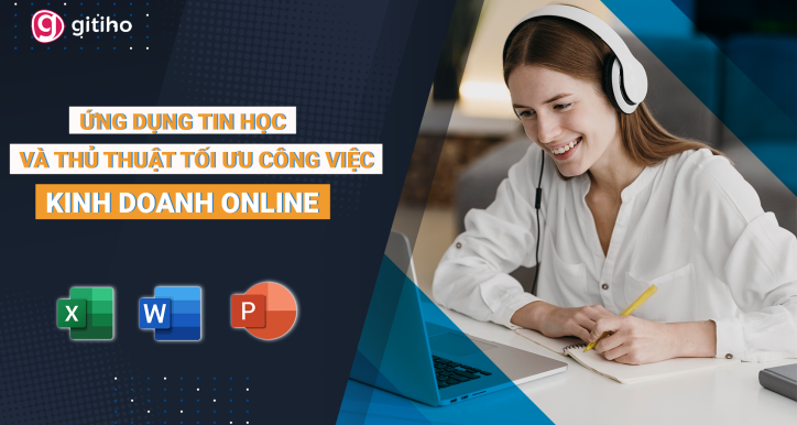 Ứng dụng tin học và các thủ thuật tối ưu công việc kinh doanh online