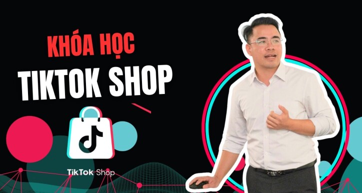 Khóa học TiktokShop Cơ Bản Cho Người Mới Bắt Đầu