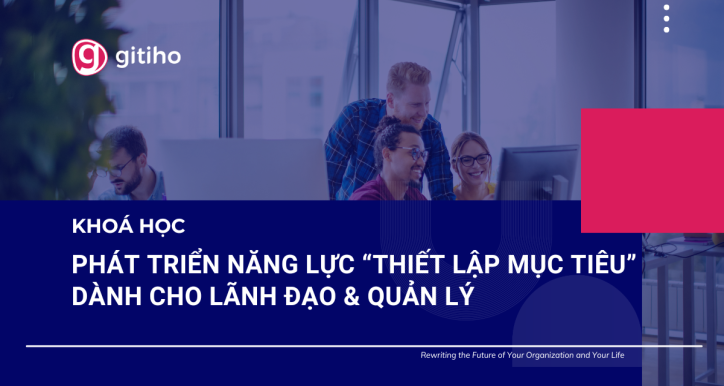Phát triển năng lực Thiết lập mục tiêu dành cho lãnh đạo & quản lý doanh nghiệp