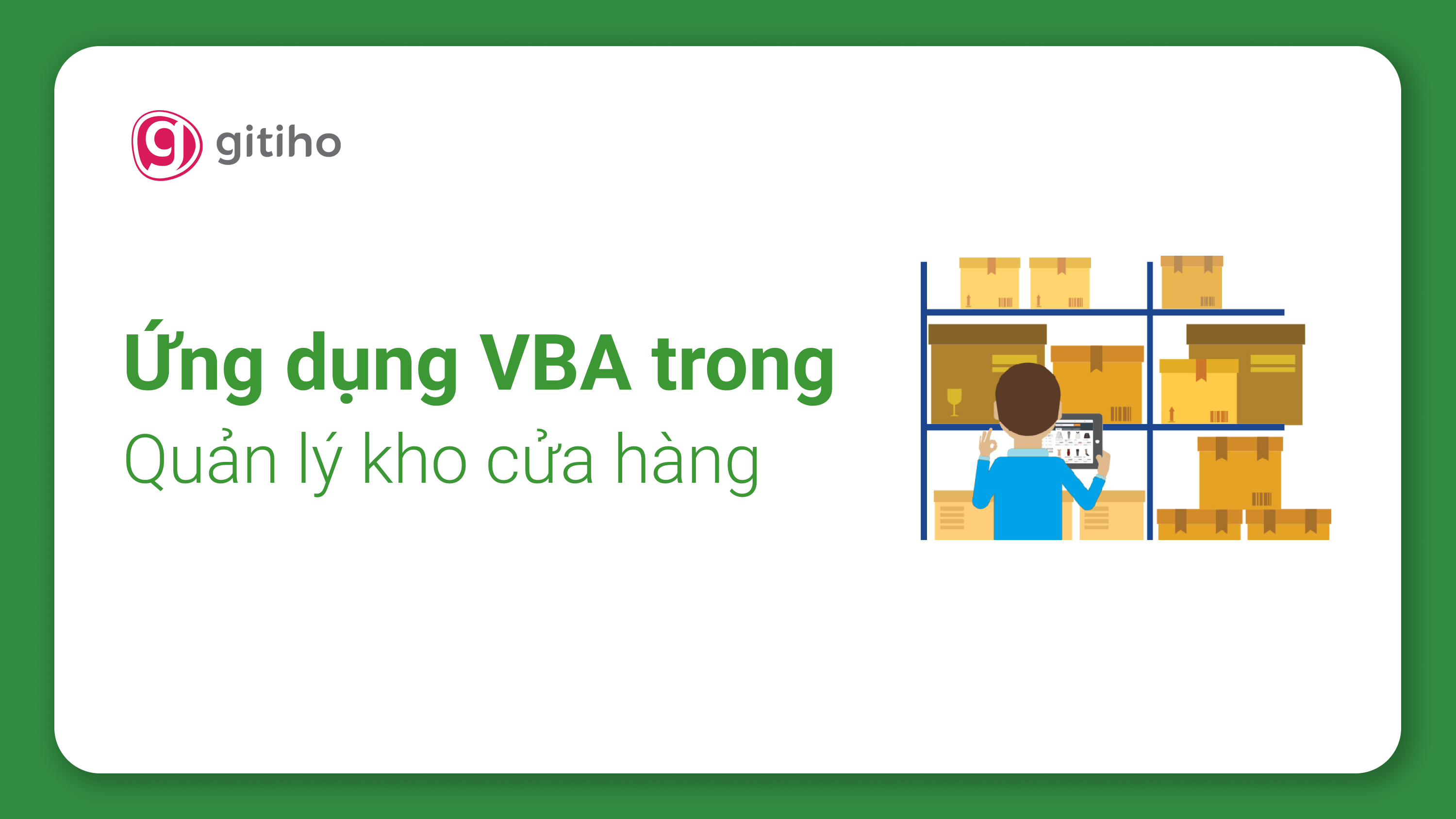 Ứng dụng VBA trong công việc quản lý kho cửa hàng