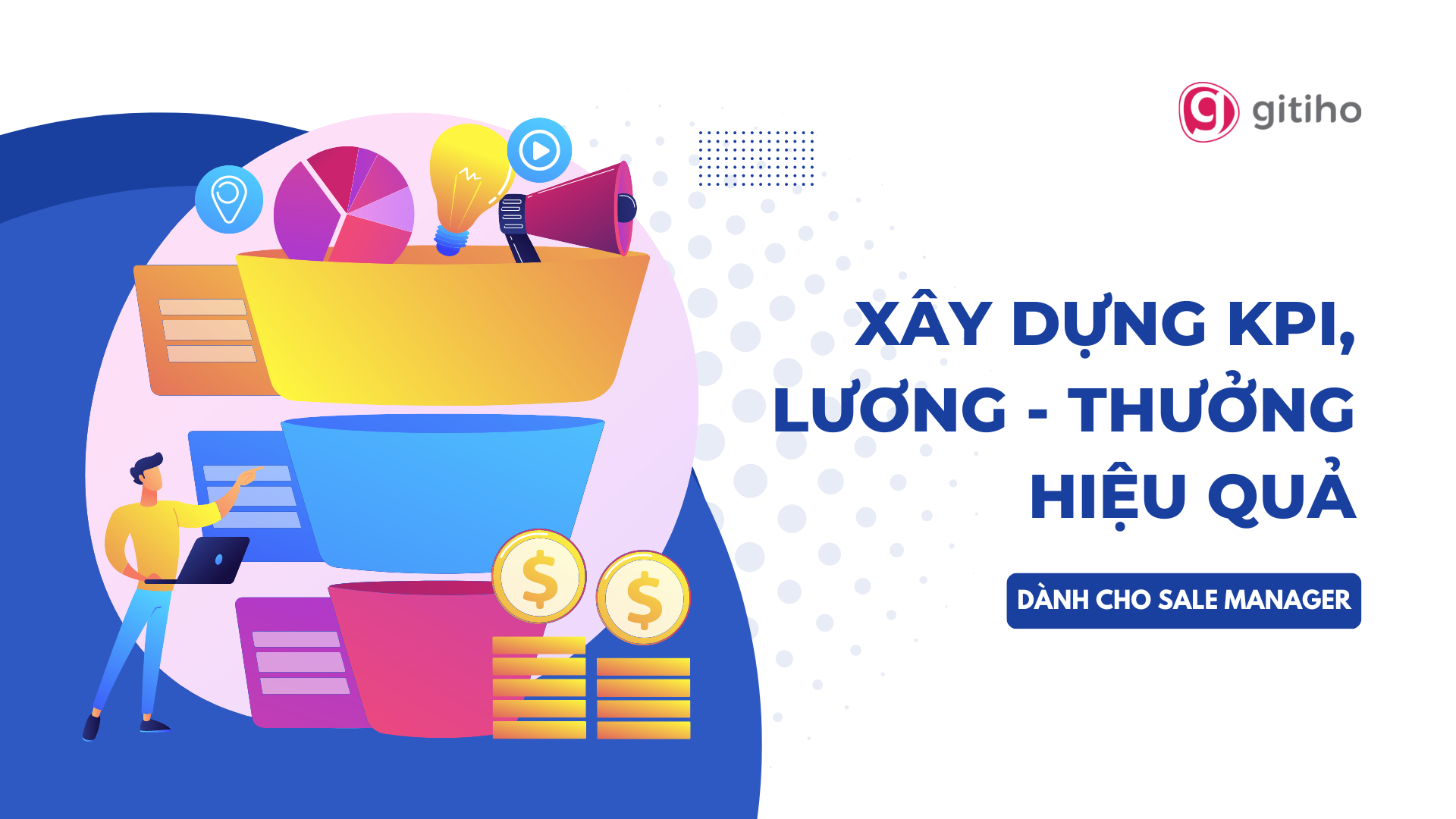Hệ thống hóa KPI và lương thưởng để thúc đẩy hiệu suất Sale